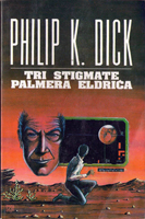 Philip K. Dick The Three Stigmata <br> of Palmer Eldritch cover TRI STIGMATE PALMERA ELDRICA